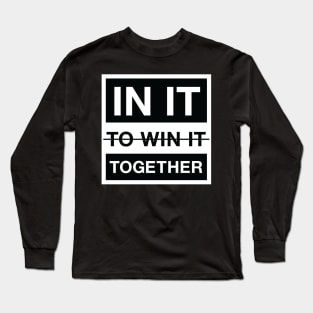 In It Together Long Sleeve T-Shirt